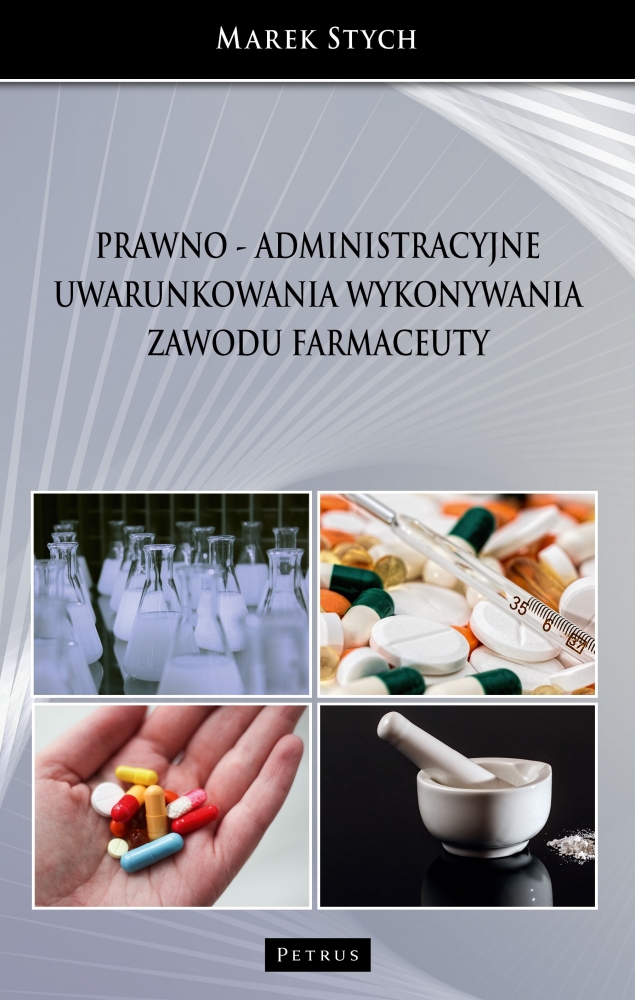 Image of Prawno - administracyjne uwarunkowania wykonywania zawodu farmaceuty