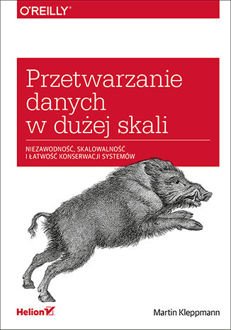Image of Przetwarzanie danych w dużej skali. Niezawodność, skalowalność i łatwość konserwacji systemów