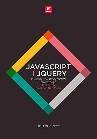 Image of JavaScript i jQuery. Interaktywne strony WWW dla każdego. Podręcznik Front-End Developera