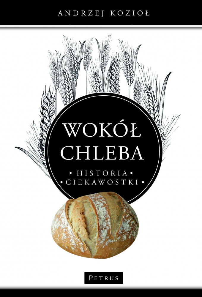 Image of Wokół chleba. Historia. Ciekawostki