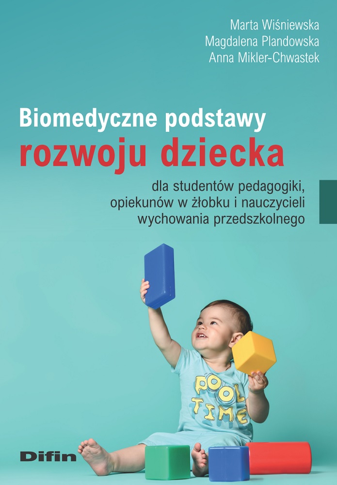 Image of Biomedyczne podstawy rozwoju dziecka dla studentów pedagogiki, opiekunów w żłobku i nauczycieli wychowania przedszkolnego