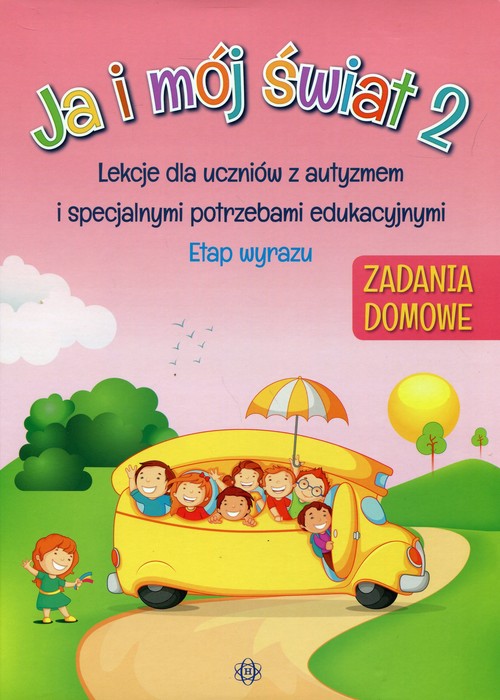 Image of Ja i mój świat 2 lekcje dla uczniów z autyzmem i specjalnymi potrzebami edukacyjnymi etap wyrazu zadania domowe