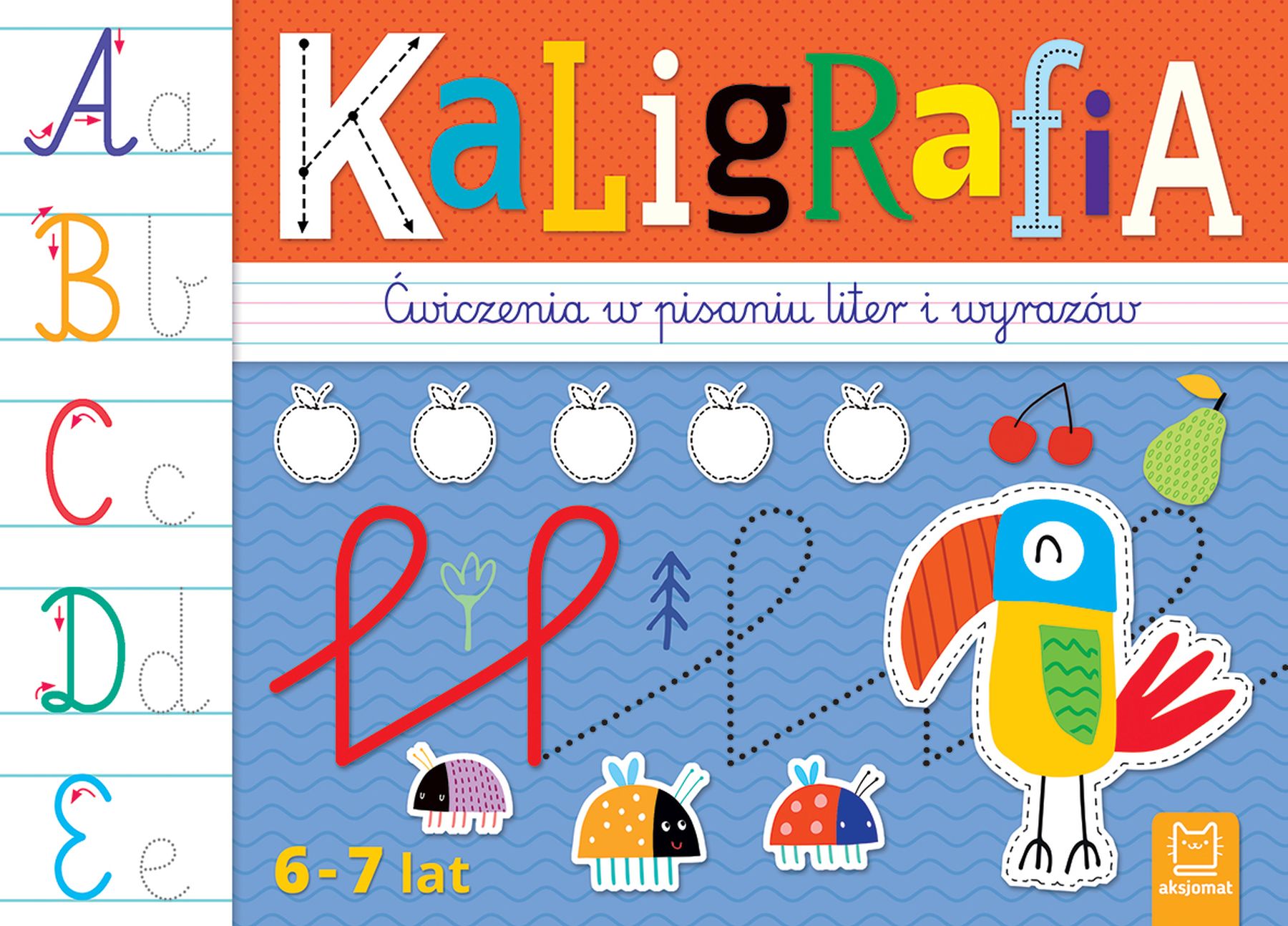 Image of Kaligrafia. Ćwiczenia w pisaniu liter i wyrazów 6-7 lat