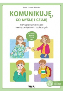 Image of Komunikuję, co myślę i czuję Karty pracy wspierające trening umiejętności społecznych