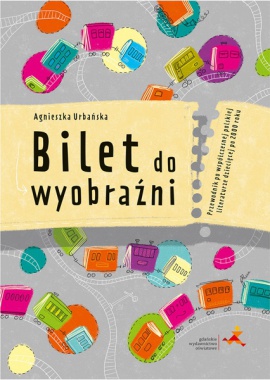 Image of Bilet do wyobraźni Przewodnik po współczesnej polskiej literaturze dziecięcej po 2000 roku
