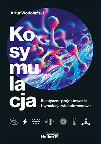 Image of Kosymulacja. Elastyczne projektowanie i symulacja wielodomenowa