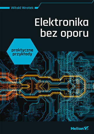 Image of Elektronika bez oporu. Praktyczne przykłady