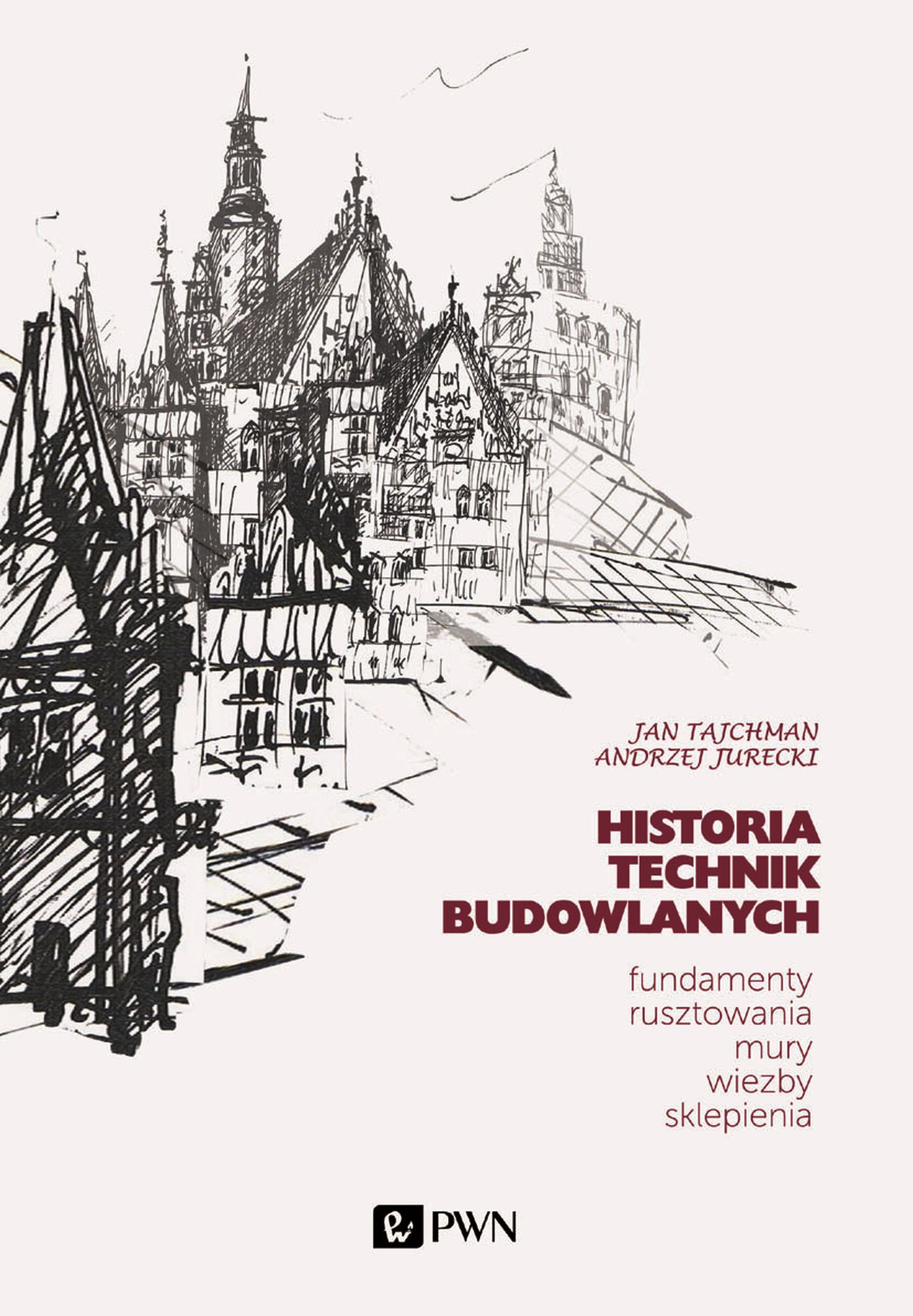 Image of Historia Technik Budowlanych.. Fundamenty, rusztowania, mury, więźby, sklepienia