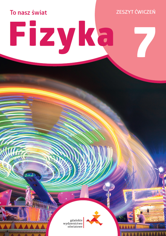 Image of Fizyka To nasz świat zeszyt ćwiczeń dla klasy 7 szkoły podstawowej /druga NOWA seria/