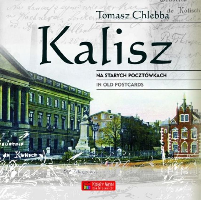 Image of Kalisz na starych pocztówkach. Kalisz in Old Postcards