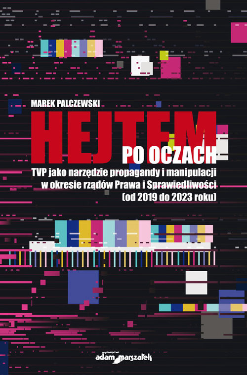 Image of Hejtem po oczach TVP jako narzędzie propagandy i manipulacji w okresie rządów Prawa i Sprawiedliwości