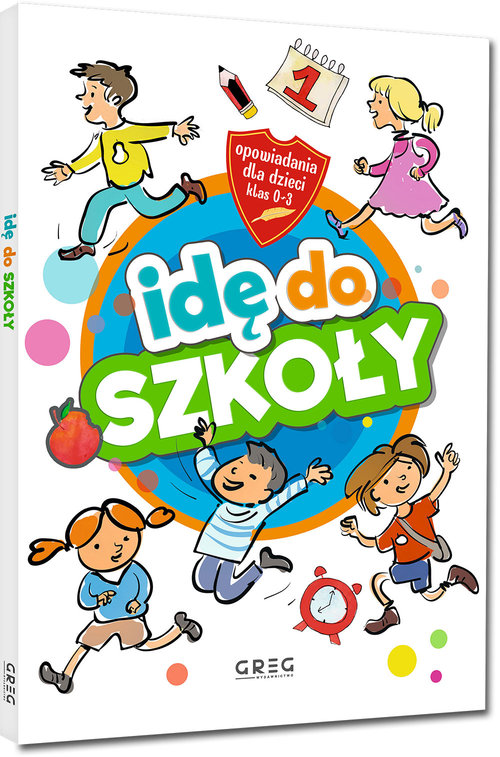 Image of Idę do szkoły. Opowiadania dla dzieci (klasy 0-3)