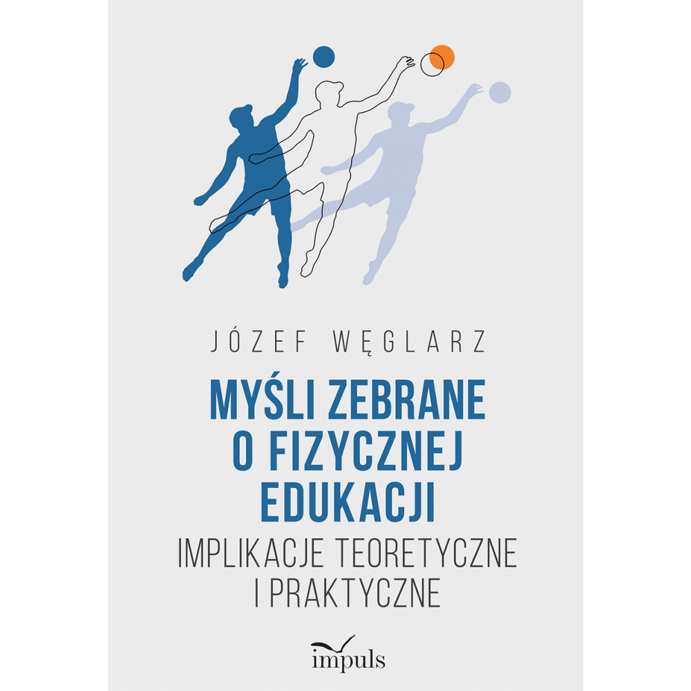 Image of Myśli zebrane o fizycznej edukacji Implikacje teoretyczne i praktyczne