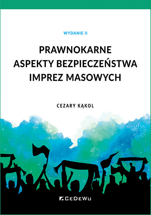 Image of Prawnokarne aspekty bezpieczeństwa imprez masowych