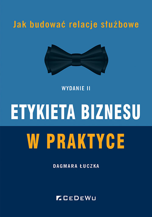 Image of Etykieta biznesu w praktyce Jak budować relacje służbowe