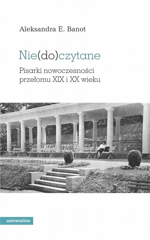 Image of Niedoczytane Pisarki nowoczesności przełomu XIX i XX wieku