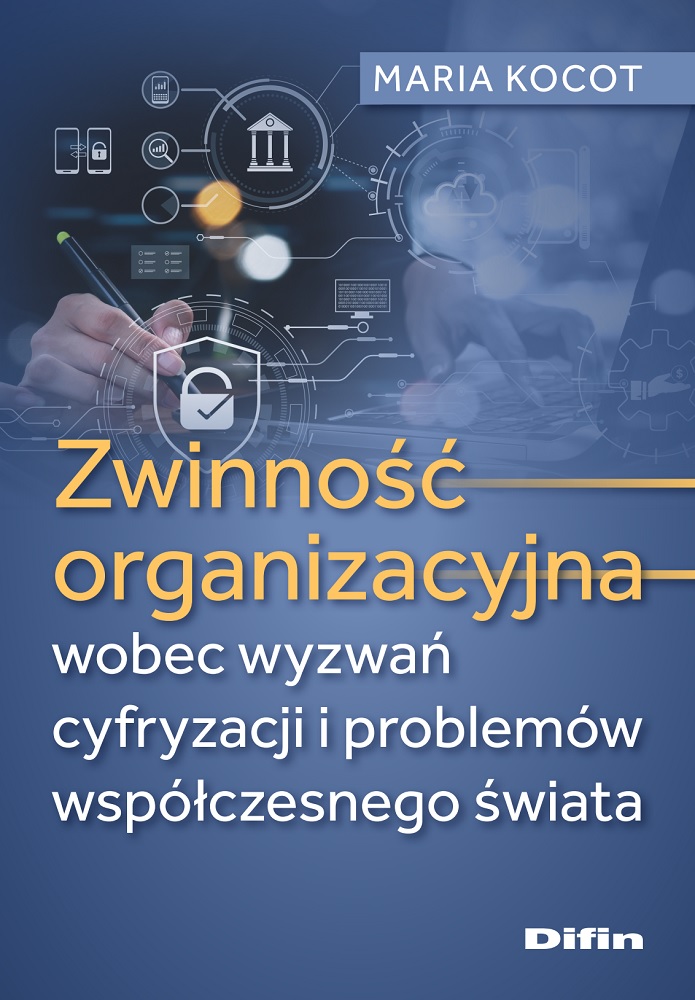 Image of Zwinność organizacyjna wobec wyzwań cyfryzacji i problemów współczesnego świata