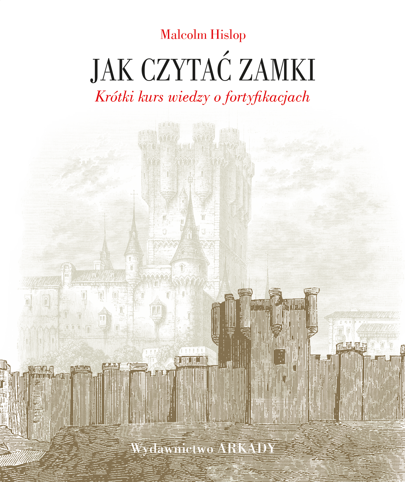 Image of Jak czytać zamki. Krótki kurs wiedzy o fortyfikacjach