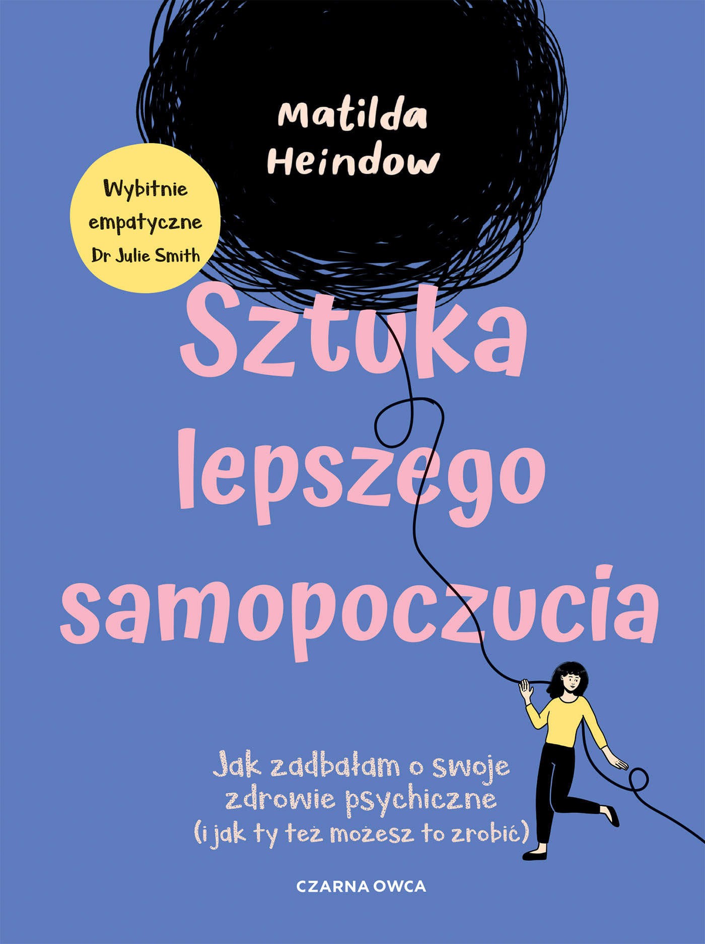 Image of Sztuka lepszego samopoczucia. Jak zadbałam o swoje zdrowie psychiczne (i jak ty też możesz to zrobić)