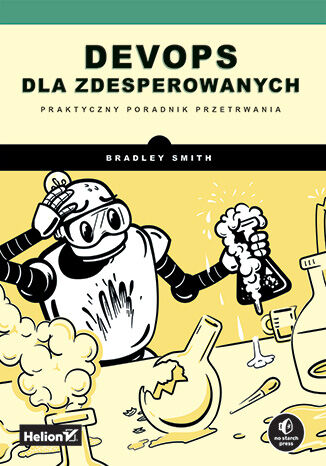 Image of DevOps dla zdesperowanych. Praktyczny poradnik przetrwania