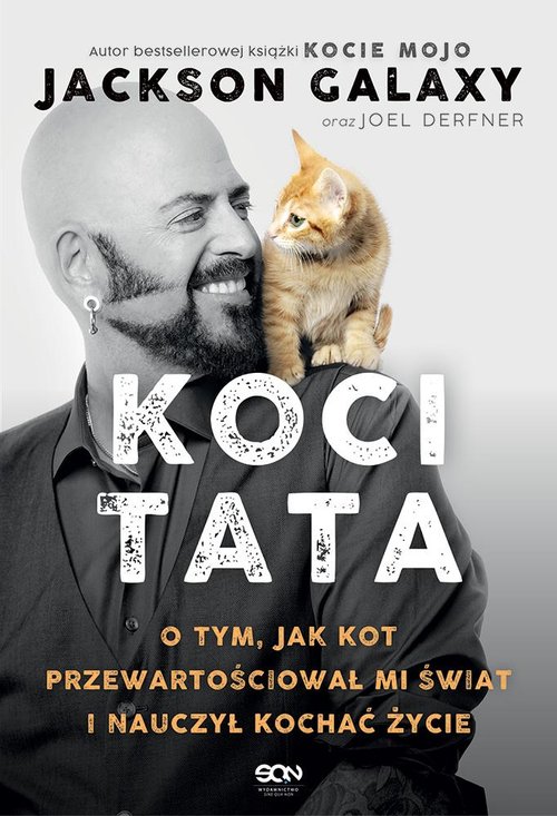 Image of Koci Tata. O tym, jak kot przewartościował mi świat i nauczył kochać życie
