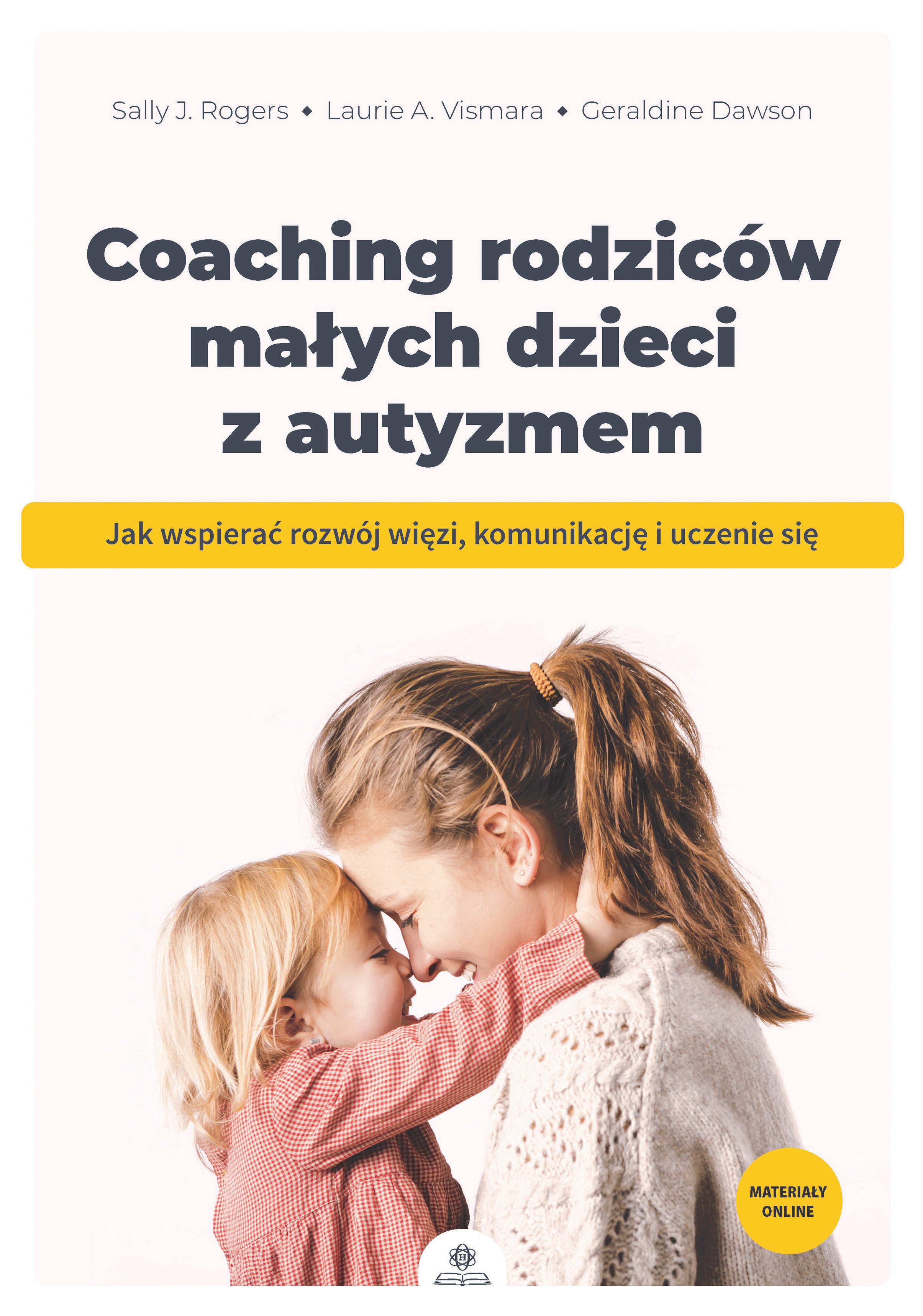 Image of Coaching rodziców małych dzieci z autyzmem Jak wspierać rozwój więzi komunikację i uczenie się