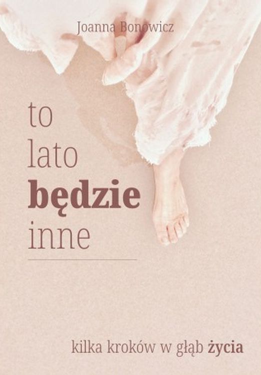 Image of To lato będzie inne. Kilka kroków w głąb życia