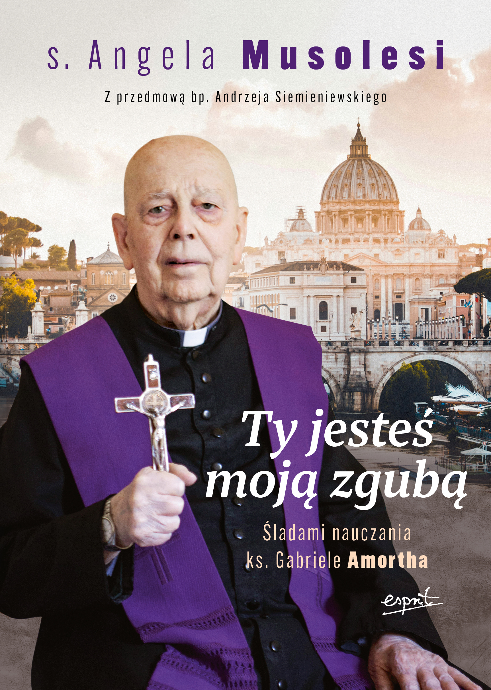Image of Ty jesteś moją zgubą. Śladami nauczania ks. Gabriele Amortha