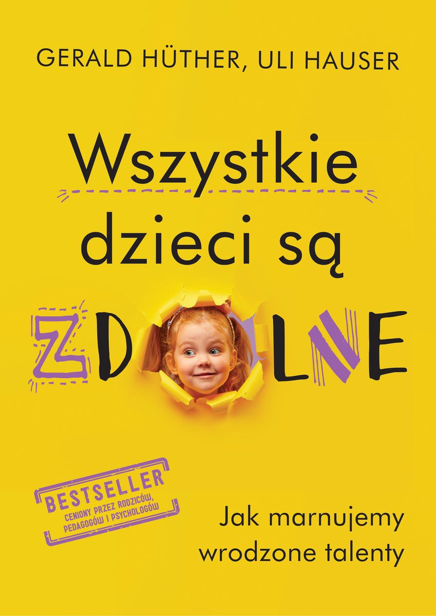 Image of Wszystkie dzieci są zdolne . Jak marnujemy wrodzone talenty wyd. 2024