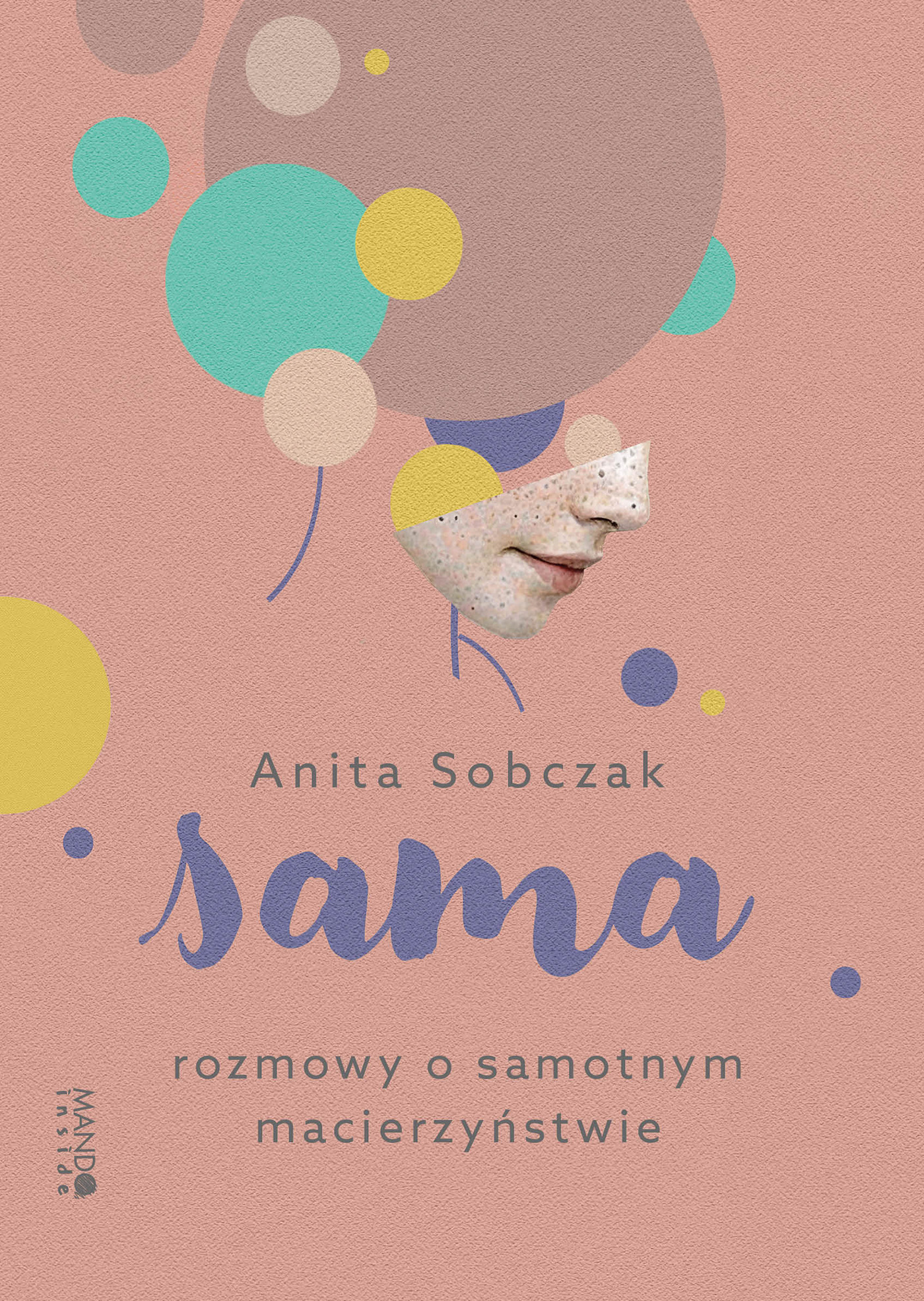 Image of Sama Rozmowy o samotnym macierzyństwie. Rozmowy o samotnym macierzyństwie