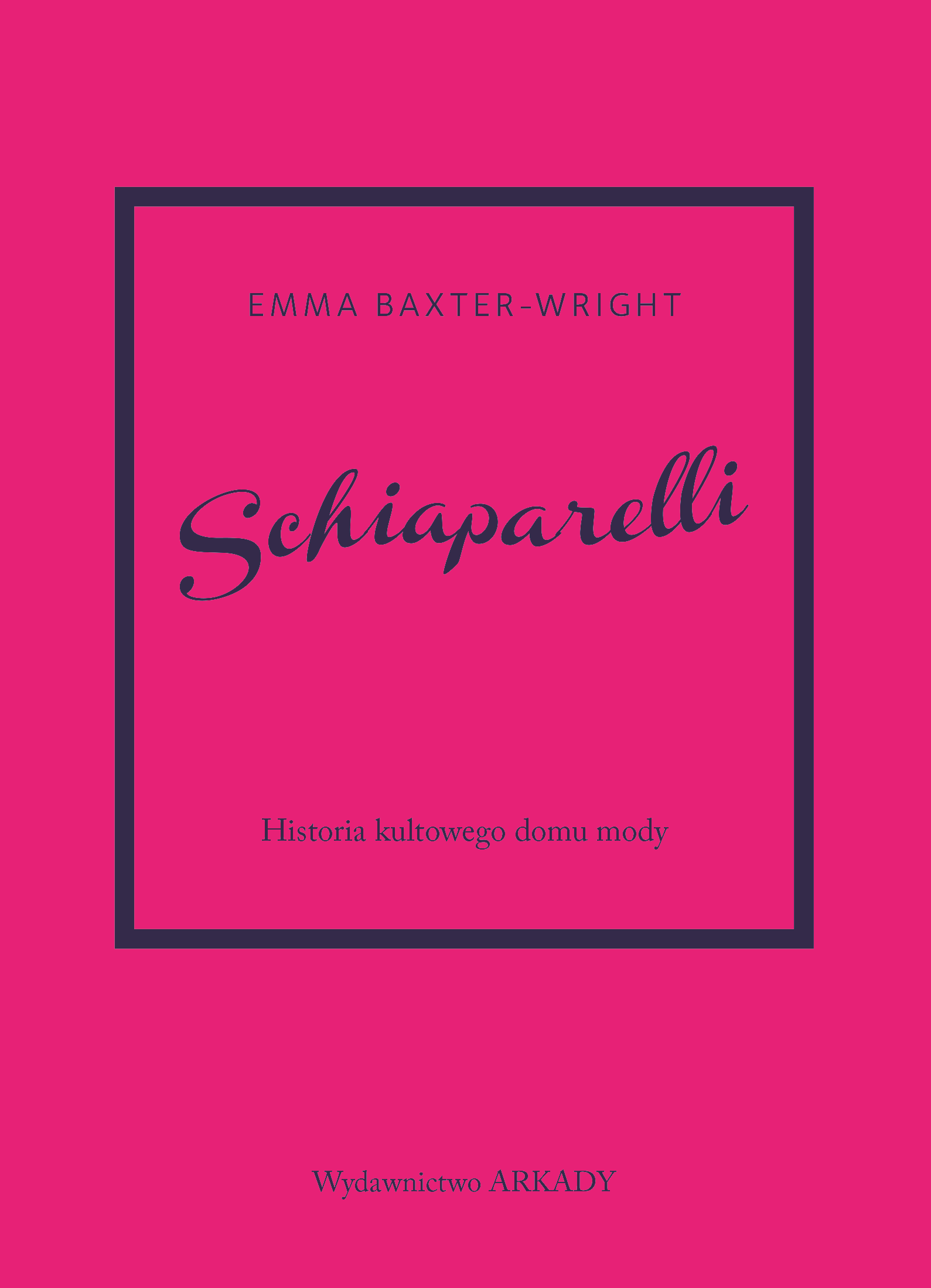 Image of Schiaparelli. Historia kultowego domu mody. Historia kultowego domu mody