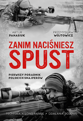 Image of Zanim naciśniesz spust. Pierwszy poradnik polskich snajperów