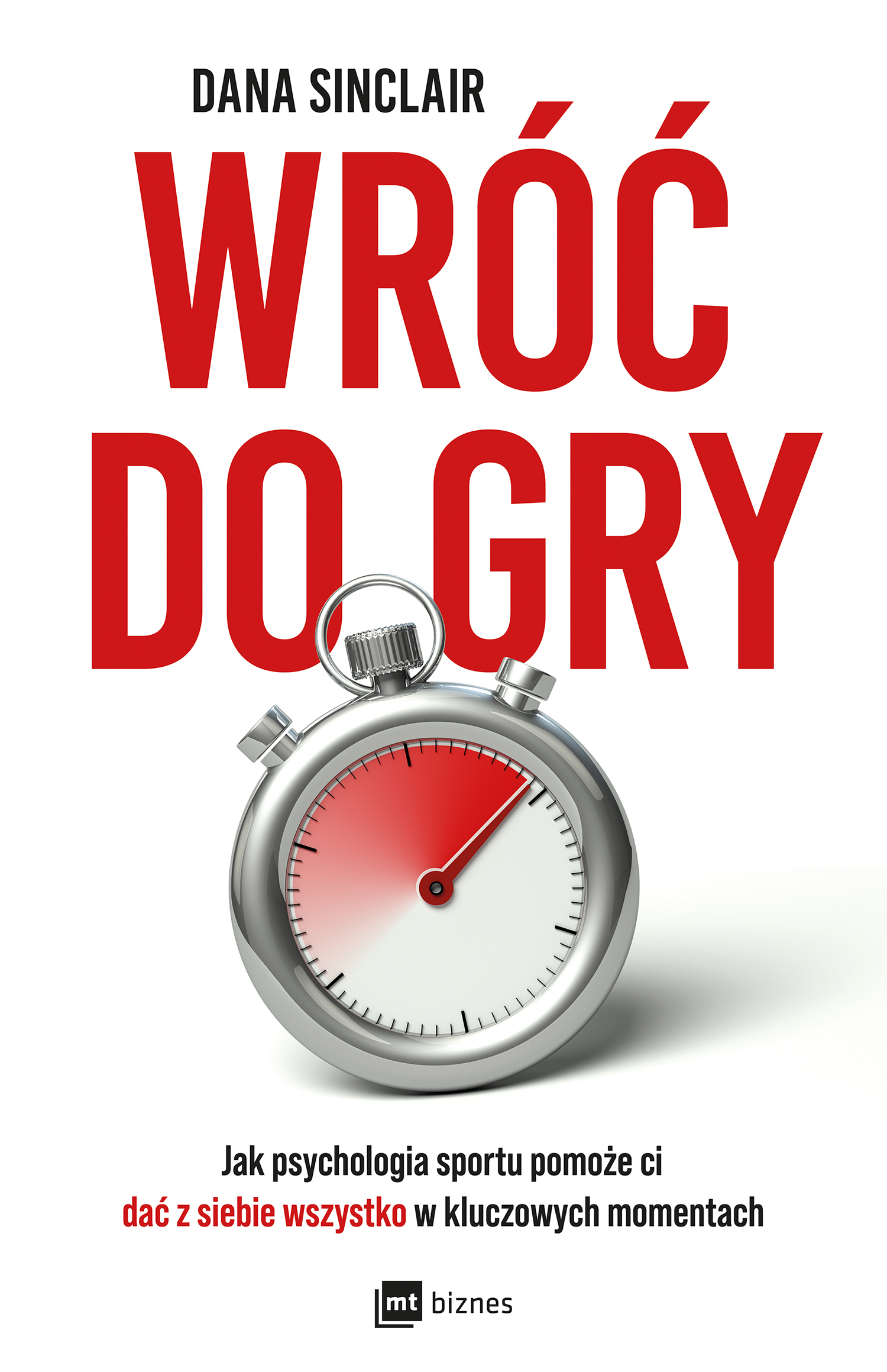 Image of Wróć do gry. Jak psychologia sportu pomoże ci dać z siebie wszystko w kluczowych momentach