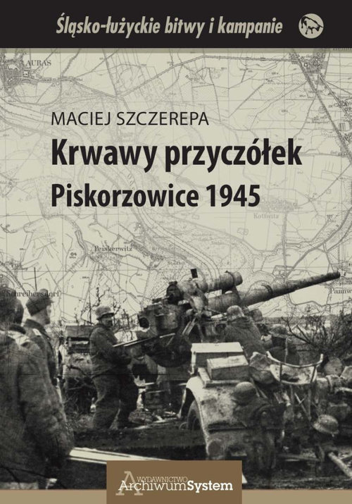 Image of Krwawy przyczółek Piskorzowice 1945