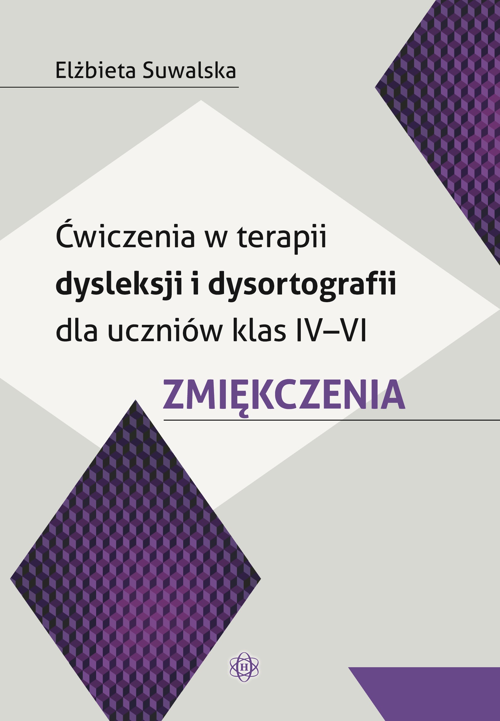 Image of Ćwiczenia w terapii dysleksji i dysortografii dla uczniów klas IV–VI Zmiękczenia