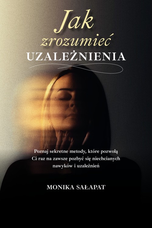 Image of Jak zrozumieć uzależnienia