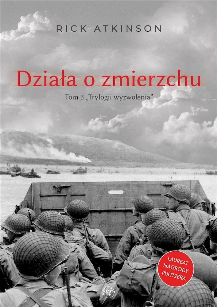 Image of Działa o zmierzchu. Wojna w Europie Zachodniej 1944-1945. Trylogia Wyzwolenia. Tom 3