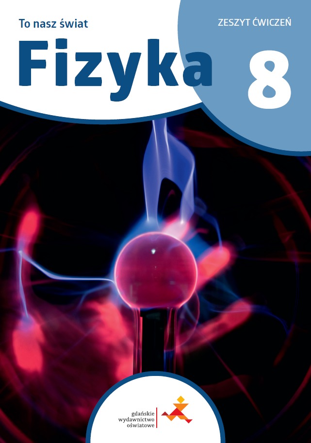 Image of Fizyka To nasz świat Ćwiczenia dla klasy 8 szkoły podstawowej