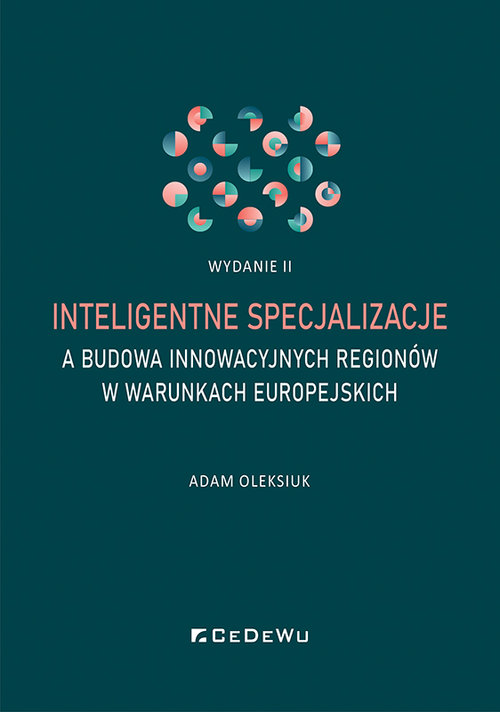 Image of Inteligentne specjalizacje a budowa innowacyjnych regionów w warunkach europejskich (wyd. II)
