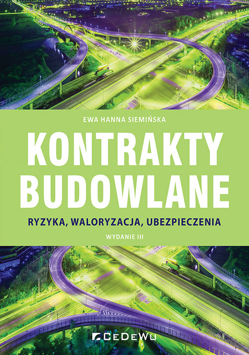 Image of Kontrakty budowlane. Ryzyka, waloryzacja, ubezpieczenia (wyd. III)