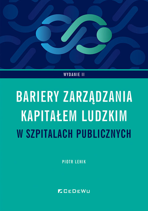Image of Bariery zarządzania kapitałem ludzkim w szpitalach publicznych w Polsce (wyd. II)