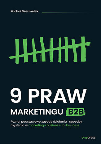 Image of 9 praw marketingu B2B. Poznaj podstawowe zasady działania i sposoby myślenia w marketingu business-to-business