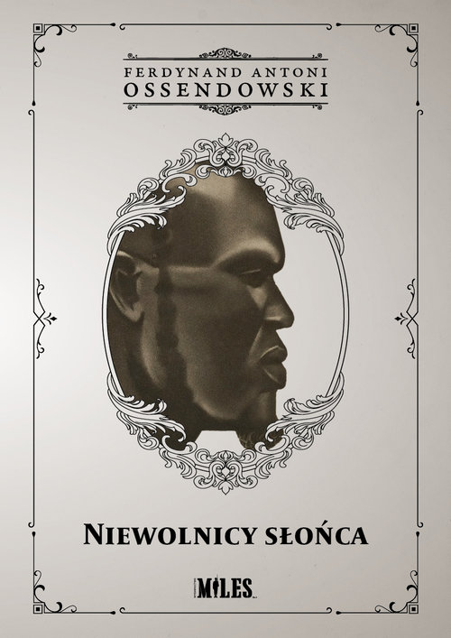 Image of Niewolnicy słońca Podróż przez zachodnią połać Afryki Podzwrotnikowej w 1925/1926 r.