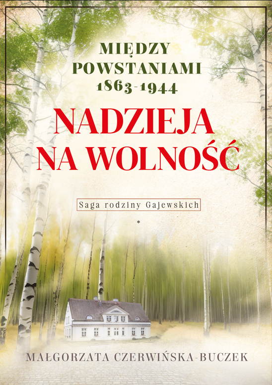 Image of Nadzieja na wolność. Między powstaniami 1863-1944