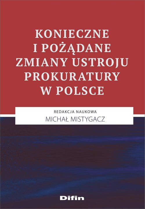 Image of Konieczne i pożądane zmiany ustroju prokuratury w Polsce