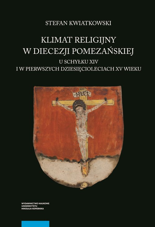 Image of Klimat religijny w diecezji pomezańskiej u schyłku XIV i w pierwszych dziesięcioleciach XV wieku