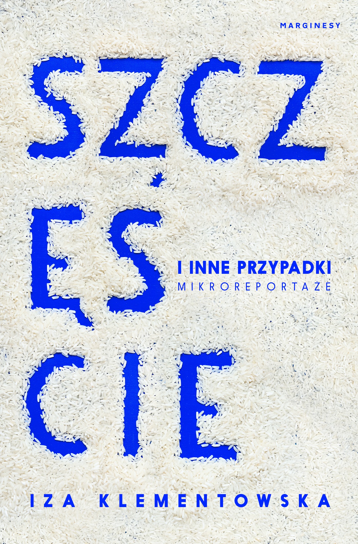 Image of Szczęście i inne przypadki. Mikroreportaże