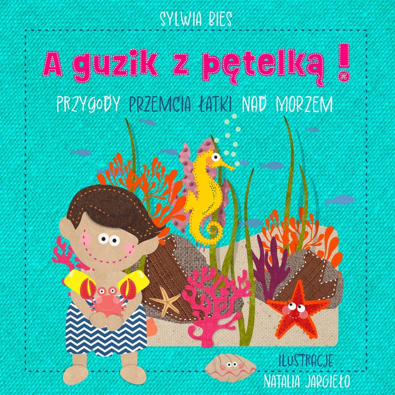 Image of A guzik z pętelką! Przygody Przemcia Łatki nad morzem