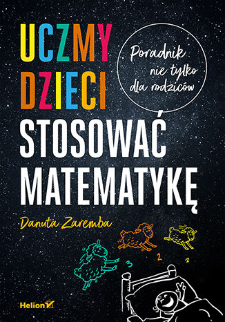 Image of Uczmy dzieci stosować matematykę. Poradnik nie tylko dla rodziców
