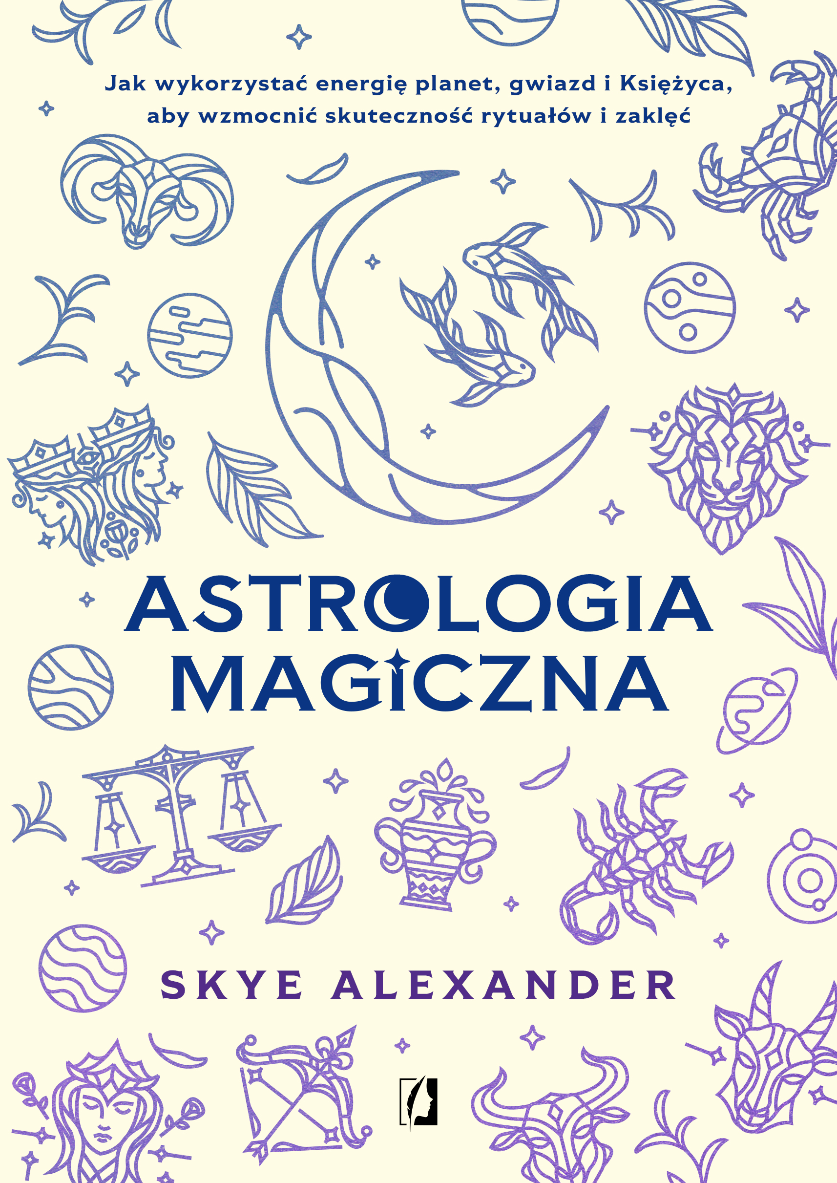 Image of Astrologia magiczna. Jak wykorzystać energię planet, gwiazd i Księżyca, aby wzmocnić skuteczność rytuałów i zaklęć